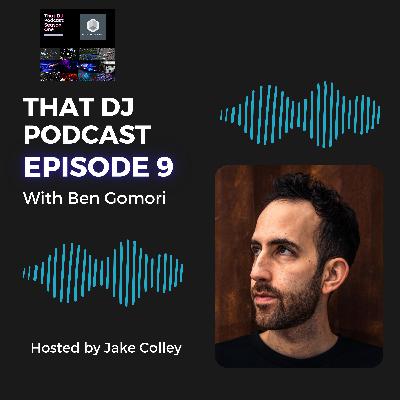 That DJ Podcast: Episode Nine, Part One - Ben Gomori (supported by Disclosure, The Blessed Madonna, Honey Dijon)
