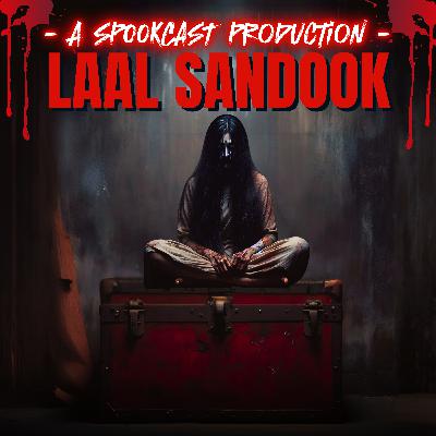 Ep 63 - LAAL SANDOOK | SPOOKCAST ORIGINAL STORY | Horror Story | Hindi Horror Podcast |