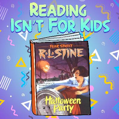 PROMO: Reading Isn't For Kids: Fear Street Book #8 - Halloween Party PROMO: Reading Isn't For Kids: Fear Street Book #8 - Halloween Party