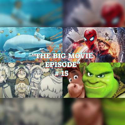 Ep. #15 - "The Big Movie Episode" Ep. #15 - "The Big Movie Episode"