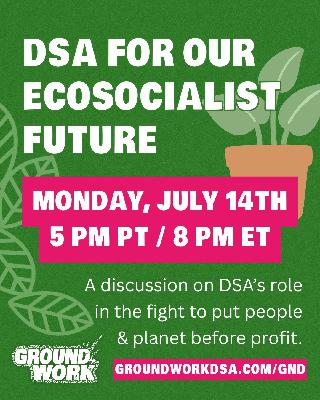 DSA for our Ecosocialist Future DSA for our Ecosocialist Future