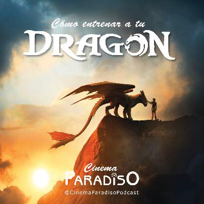 Cómo entrenar a tu dragón (Cinema Paradiso 2x12)
