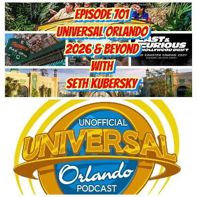 UUOP #701 - Universal Orlando 2026 & Beyond with Seth Kubersky