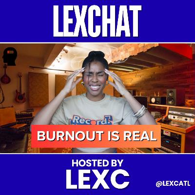 How To Avoid Burnout As An Artist: Rest vs. Grind | LEXCHAT