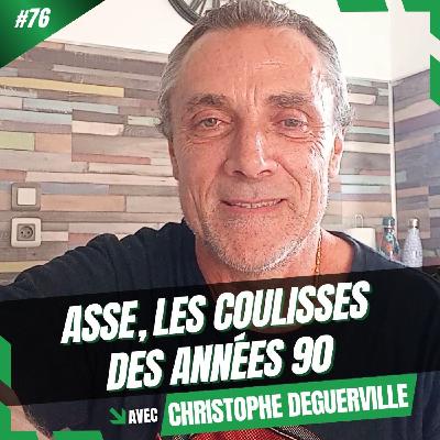 #76 Christophe Deguerville : l'ASSE des années 80 et 90, Herbin, Sarramagna, Moravcik et l'OL #76 Christophe Deguerville : l'ASSE des années 80 et 90, Herbin, Sarramagna, Moravcik et l'OL