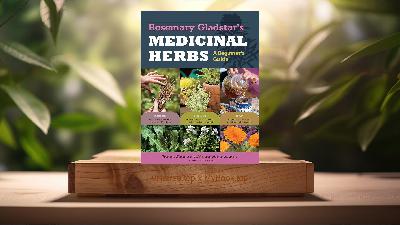[Review] Rosemary Gladstar's Medicinal Herbs (Rosemary Gladstar) Summarized