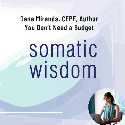 S6 E9 Dana Miranda, Author of You Don't Need a Budget: Stop Worrying About Debt, Spend Without Shame, and Manage Money with Ease