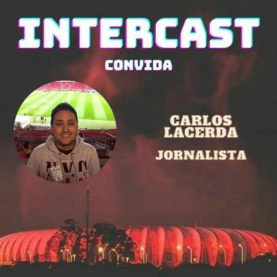 INTERCAST CONVIDA #4- Carlos Lacerda