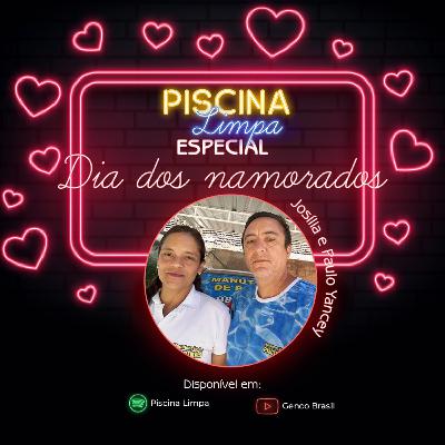 #9 - Especial Dia dos Namorados (Participação Josília e Paulo Yancey)