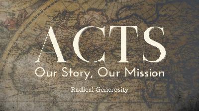 Radical Generosity (Acts 4:32-5:11)