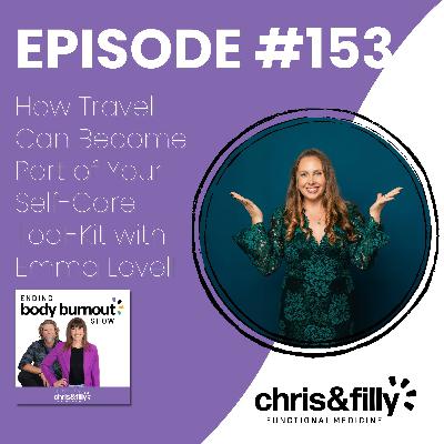 153. How Travel Can Become Part of Your Self-Care Tool-Kit with Emma Lovell