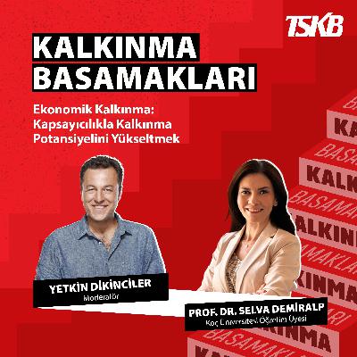 Prof. Dr. Selva Demiralp | Kapsayıcılıkla Kalkınma Potansiyelini Yükseltmek