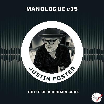 Manologue #15: Grief of a Broken Code