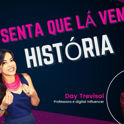 Senta que lá vem história ep. 01 | Day Trevisol
