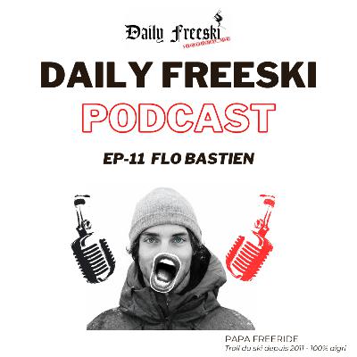 Ep.11 - Flo Bastien - Daily Freeski Podcast