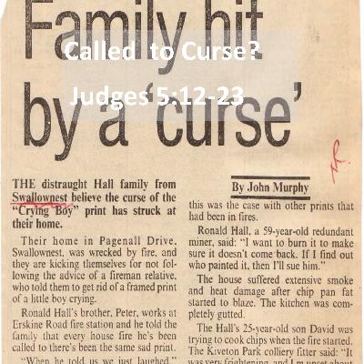 Called To Curse? Judges 5:12-23 Called To Curse? Judges 5:12-23