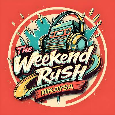 Episode 88: The Weekend Rush Local Main Mix Apr 2025