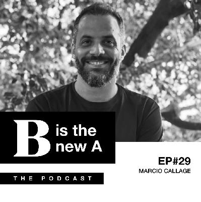 EP#29. MARCIO CALLAGE