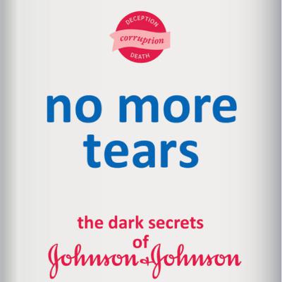 No More Tears: The Dark Secrets of Johnson & Johnson - An Interview with Gardiner Harris No More Tears: The Dark Secrets of Johnson & Johnson - An Interview with Gardiner Harris