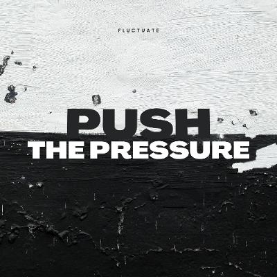 Push The Pressure Push The Pressure