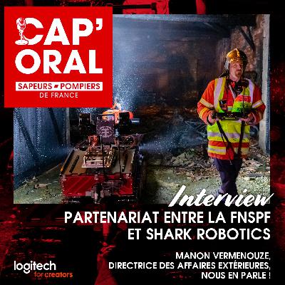 EP036 - Shark Robotics, nouveau partenaire de la Fédération nationale des sapeurs-pompiers de France