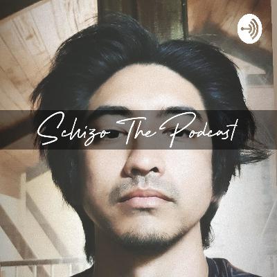 Schizo The Podcast Episode 28