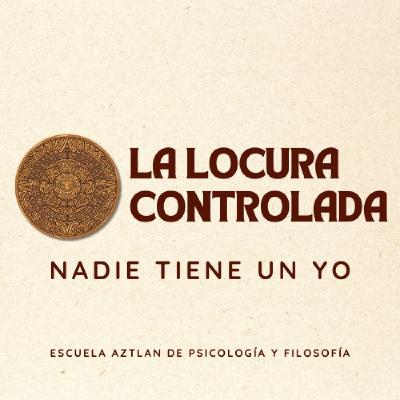 La Locura Controlada - Nadie Tiene un Yo - según C. G. Jung y G. I. Gurdjieff La Locura Controlada - Nadie Tiene un Yo - según C. G. Jung y G. I. Gurdjieff