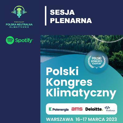 Polski Kongres Klimatyczny 2023: Megatrendy transformacji klimatyczno – energetycznej