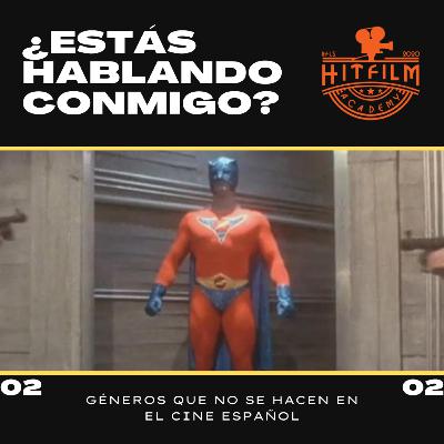 0202 Géneros que no se hacen en el cine Español