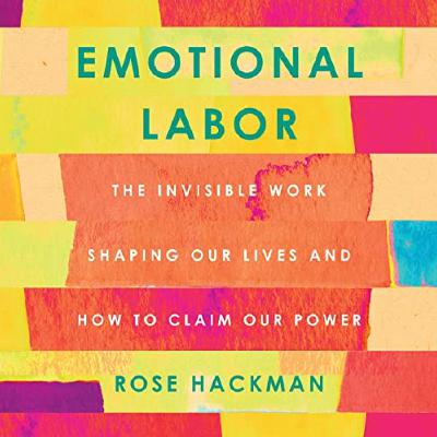 Emotional Labor - By: Rose Hackman Emotional Labor - By: Rose Hackman