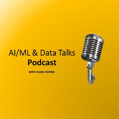 AI/ML & Data Talks Podcast Episode 17 AI/ML & Data Talks Podcast Episode 17