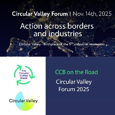 #70 - CCB on the Road: Circular Valley Forum 2025