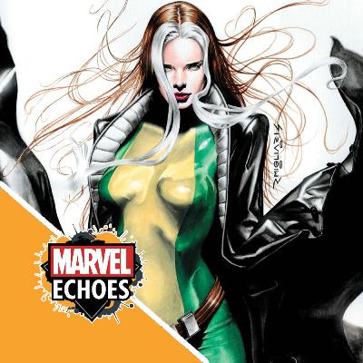 Rogue: The Poisoned Touch and the Ghost of a Hero | Marvel Echoes Podcast Ep. 31 Rogue: The Poisoned Touch and the Ghost of a Hero | Marvel Echoes Podcast Ep. 31
