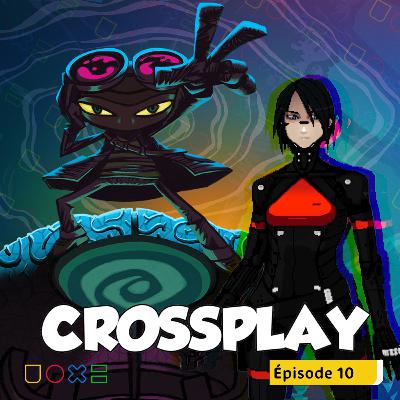CROSSPLAY #10 - On parle de Lost in Random, Psychonauts 2 et Signalis