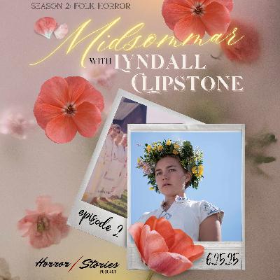 Season 2 Episode 2: Midsommar (2019) with Lyndall Clipstone Season 2 Episode 2: Midsommar (2019) with Lyndall Clipstone