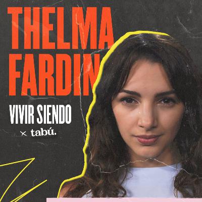 Vivir Siendo: Thelma Fardín (Sesiones Cara a Cara)