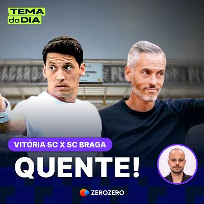 Vitória SC ou SC Braga: quem vai mais pressionado para o dérbi? | 18 Set