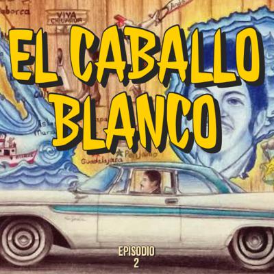 EP.2 “El Caballo Blanco”