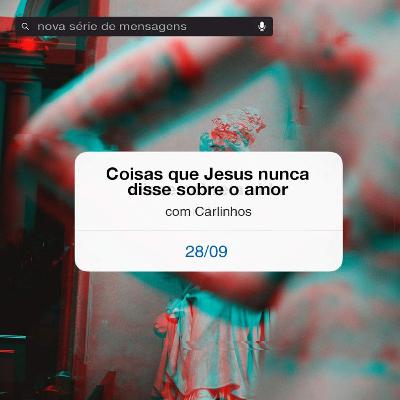 AltaMensagens #018 - S04/E04 - Coisas que Jesus nunca disse sobre o amor