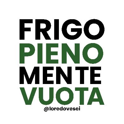 Frigo pieno, Mente vuota Frigo pieno, Mente vuota