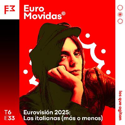Euromovidas 6x33: Las italianadas de Eurovisión 2025 Euromovidas 6x33: Las italianadas de Eurovisión 2025