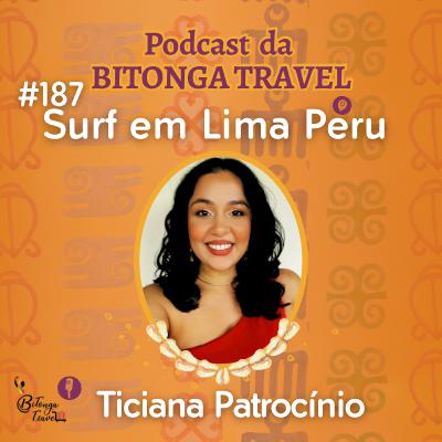 Episódio 187-Ticiana Patrocinio-Surf em Lima Peru Episódio 187-Ticiana Patrocinio-Surf em Lima Peru