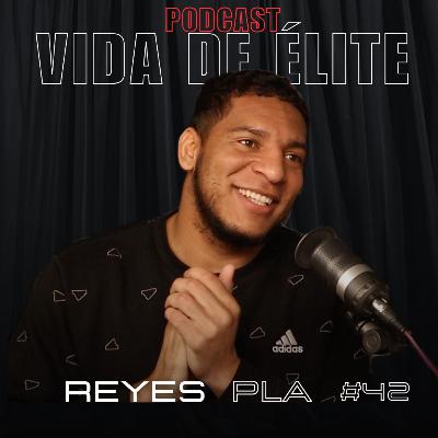 #42 Entrevista a Reyes Pla | Así pasé de pisar la CÁRCEL a Subirme al PÓDIUM en París 2024
