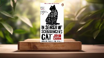 [Review] In Search Of Schrodinger's Cat (John Gribbin) Summarized
