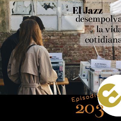 Episodio 203 - el #jazz desempolva la vida cotidiana Episodio 203 - el #jazz desempolva la vida cotidiana