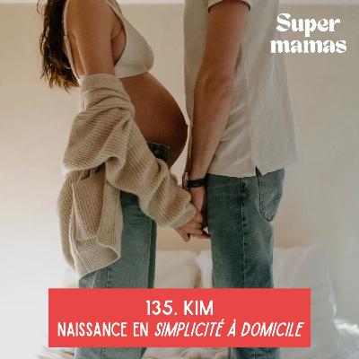 EP135. Kim • Naissance en simplicité à domicile