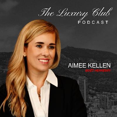 #8 | Champagne & Strategy: Luxury Marketing Insights with Aimee Kellen from Moët Hennessy