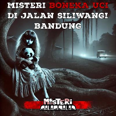 Misteri Boneka Uci di Jalan Siliwangi, Bandung Misteri Boneka Uci di Jalan Siliwangi, Bandung