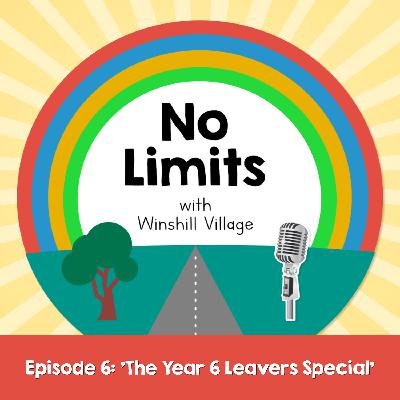 Episode 6: The Year 6 Leavers Special! Episode 6: The Year 6 Leavers Special!