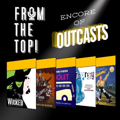Encore of Outcasts | From The Top!